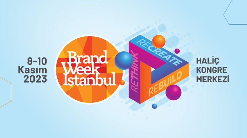 Trendlerin ve Geleceğin, Öncü İsimlerin İştirakiyle Konuşulacağı Brand Week İstanbul Başlıyor