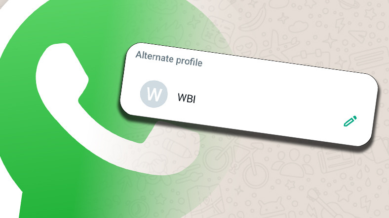 WhatsApp'a İkinci Bir İsim ve Profil Resmi Belirlemenizi Sağlayacak "Alternatif Profil" Özelliği Geliyor
